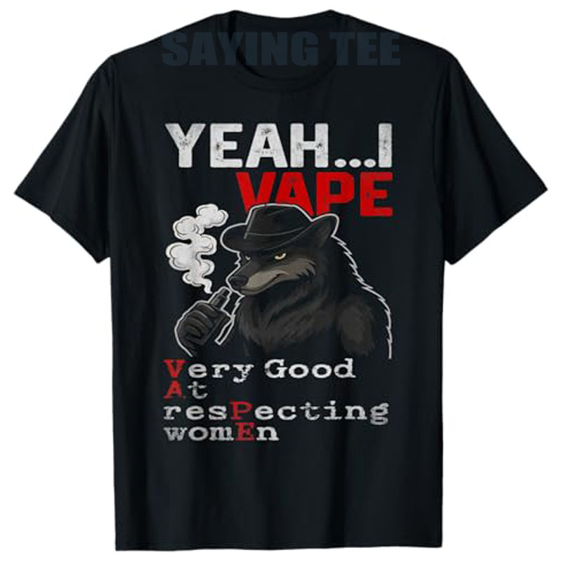 Vaping Goods - ใช่ฉัน Vape ดีมากที่เคารพผู้หญิง Meme เสื้อยืดตลก Vape